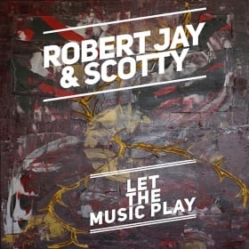 ROBERT JAY & SCOTTY - LET THE MUSIC PLAY